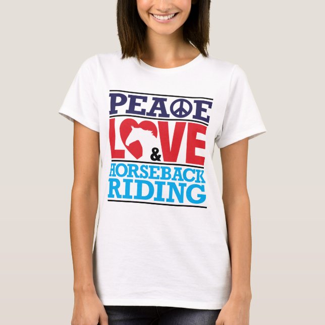 Peace Love Horseback Riding Shirt (Front)