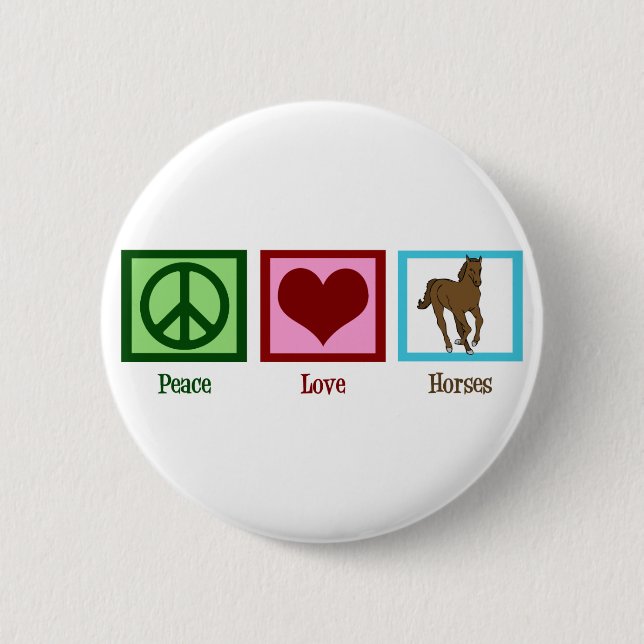 Peace Love Horses 6 Cm Round Badge (Front)