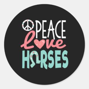 Peace Love Horses Classic Round Sticker