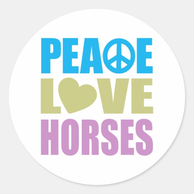 Peace Love Horses Classic Round Sticker (Front)