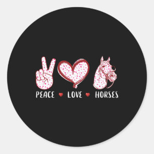 Peace Love Horses For Men Women Gifts Horseback Ri Classic Round Sticker
