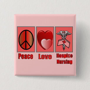 Peace Love Hospice Nursing--Gifts 15 Cm Square Badge