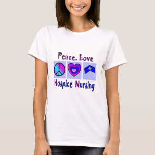 Peace, Love, Hospice Nursing T-Shirt