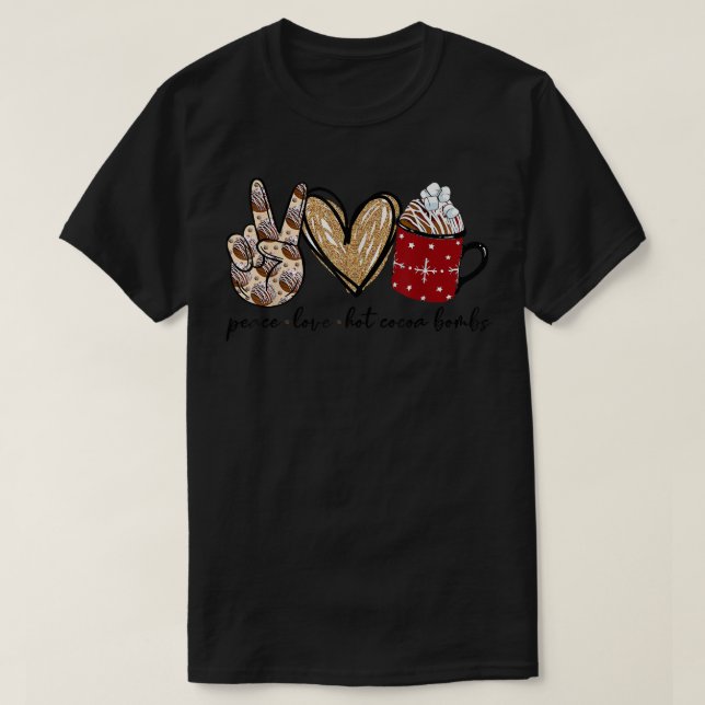Peace Love Hot Cocoa Bombs Merry Christmas Family  T-Shirt (Design Front)