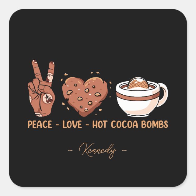 Peace, Love, Hot Cocoa Bombs - Winter Holiday Square Sticker (Front)