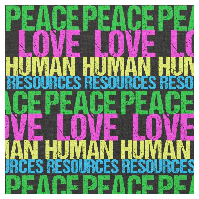 Peace Love Human Resources Fabric (Close Up)