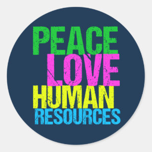 Peace Love Human Resources Office Manager HR Classic Round Sticker