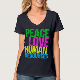 Peace Love Human Resources T-Shirt
