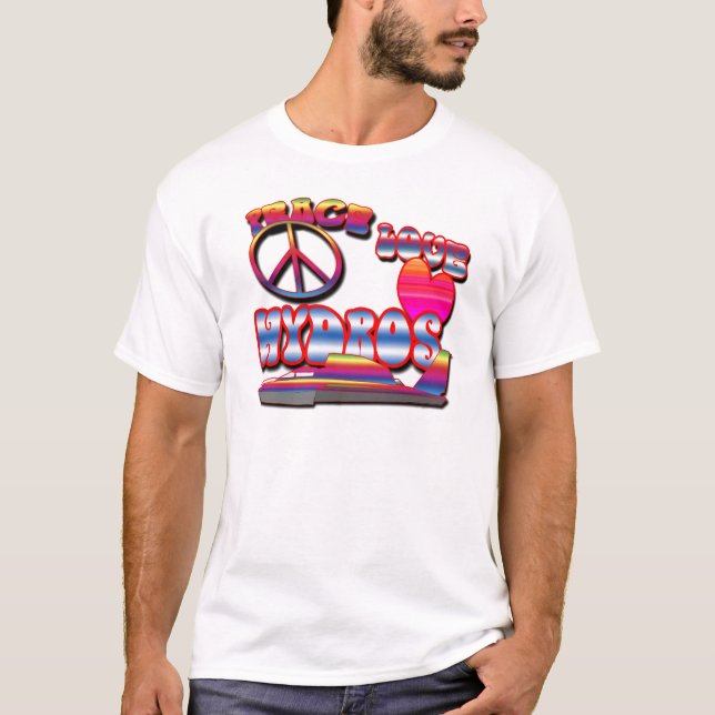 Peace, Love, Hydros T-Shirt (Front)