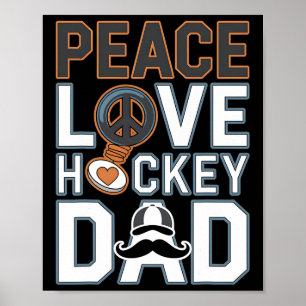 Peace Love Ice Hockey Dad Funny Tee Poster