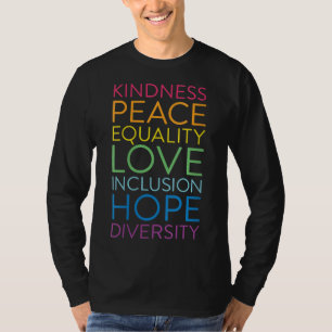 Peace Love Inclusion Equality Diversity Human Righ T-Shirt