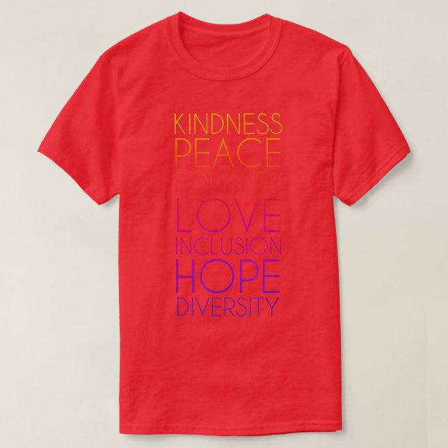 Peace Love Inclusion Equality Diversity Human Righ T-Shirt (Design Front)
