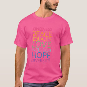 Peace Love Inclusion Equality Diversity Human Righ T-Shirt