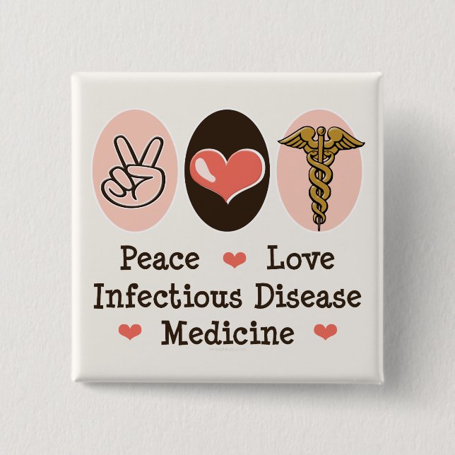 Peace Love Infectious Disease Medicine Button (Front)