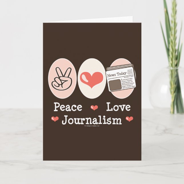 Peace Love Journalism Greeting Card (Front)