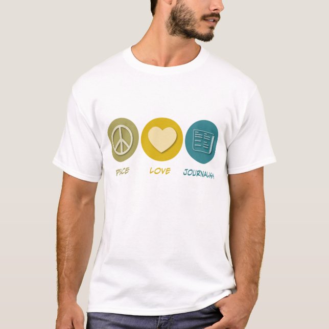 Peace Love Journalism T-Shirt (Front)