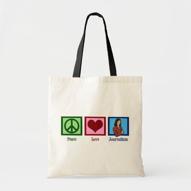 Peace Love Journalism Tote Bag (Front)
