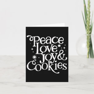 Peace Love Joy And Cookies Christmas  Card