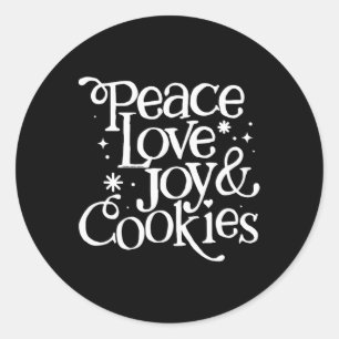 Peace Love Joy And Cookies Christmas  Classic Round Sticker