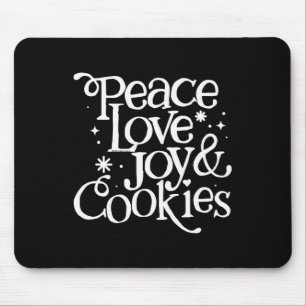 Peace Love Joy And Cookies Christmas  Mouse Mat