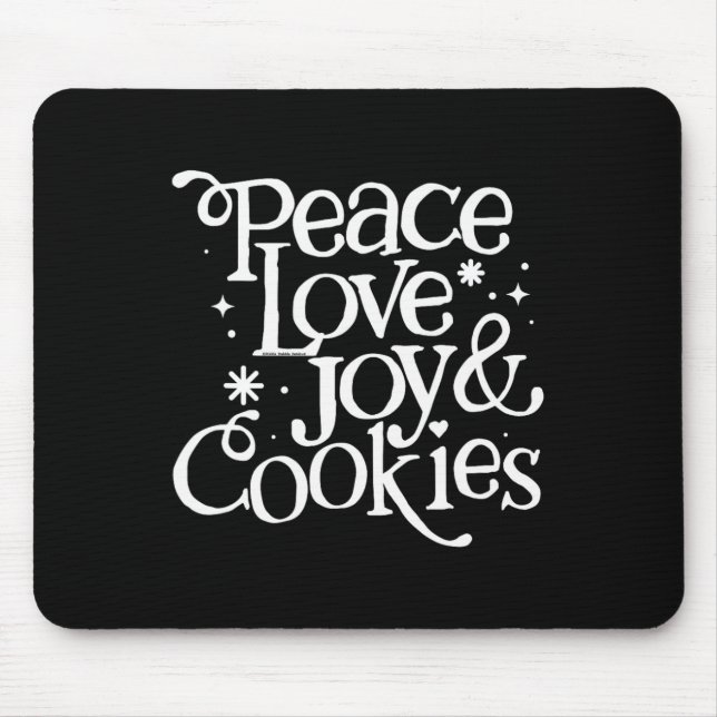Peace Love Joy And Cookies Christmas  Mouse Mat (Front)