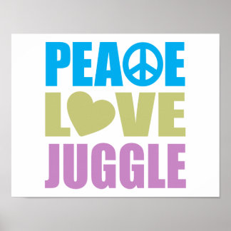 Peace Love Juggle Poster
