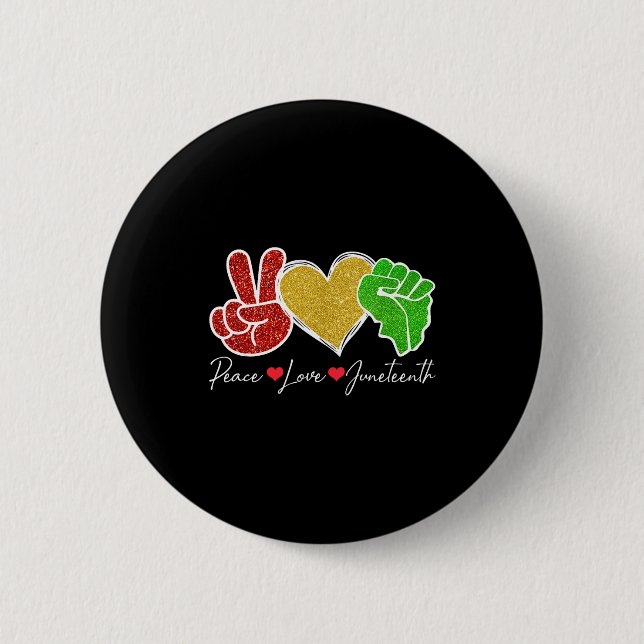 Peace love juneteenth 1865 black pride freedom 6 cm round badge (Front)