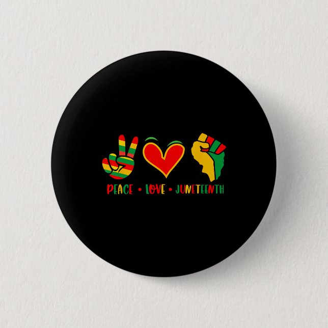 Peace Love Juneteenth 1865 Independence Day Black  6 Cm Round Badge (Front)