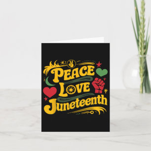 Peace Love Juneteenth 1865 Independence Day Black  Card