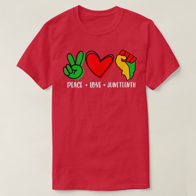 Peace Love Juneteenth Black History Month Pride Af T-Shirt (Design Front)