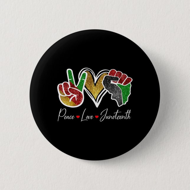 Peace Love Juneteenth Black Pride Freedom 4th Of J 6 Cm Round Badge (Front)