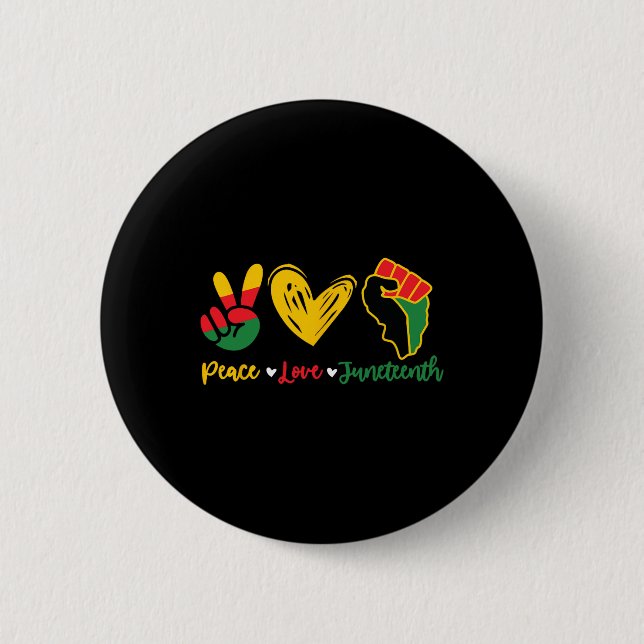 Peace Love Juneteenth Black Pride Freedom 4th Of J 6 Cm Round Badge (Front)