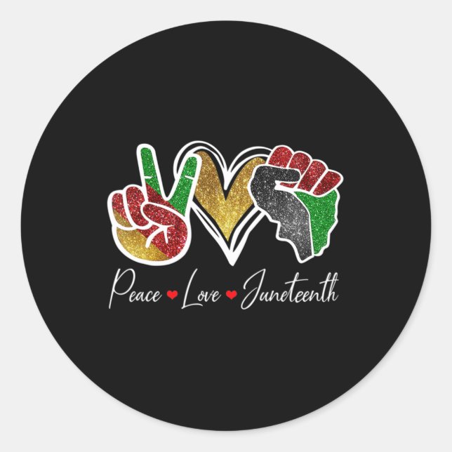 Peace Love Juneteenth Black Pride Freedom 4th Of J Classic Round Sticker (Front)