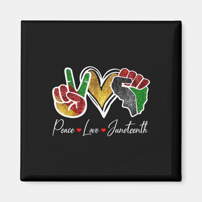 Peace Love Juneteenth Black Pride Freedom 4th Of J Magnet (Front)