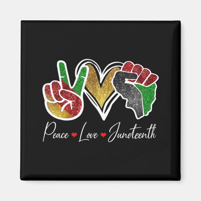 Peace Love Juneteenth Black Pride Freedom 4th Of J Magnet (Front)