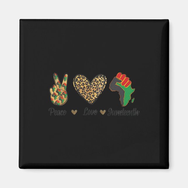 Peace Love Juneteenth Black Pride Independence Day Magnet (Front)