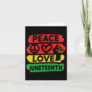 Peace Love Juneteenth June 19th 1865 Men Women Kid Card