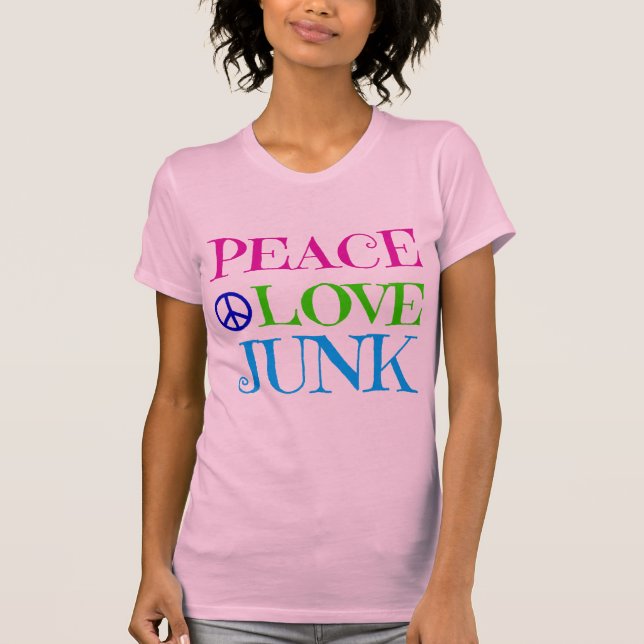 Peace Love Junk T-Shirt (Front)