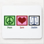 Peace Love Justice Mouse Mat<br><div class="desc">I believe in the law. Peace sign,  red heart and the scales of justice. A great gift for someone in the legal profession,  an attorney,  lawyer,  prosecutor,  or judge.</div>