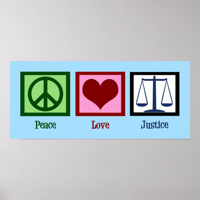 Peace Love Justice Poster (Front)