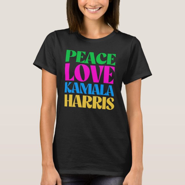Peace Love Kamala Harris T-Shirt (Front)