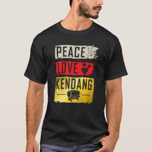 Peace Love Kendang Musical Instrument Kendang Play T-Shirt