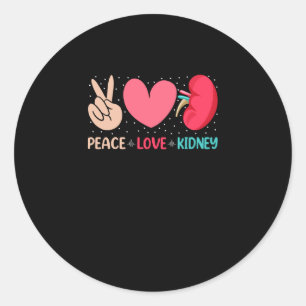 Peace Love Kidney - Nephrology Dialysis Tech Nurse Classic Round Sticker