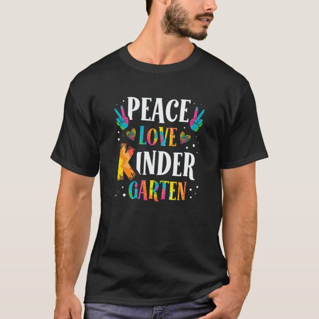 Peace Love Kindergarten Back To School Kindergarte T-Shirt (Front)