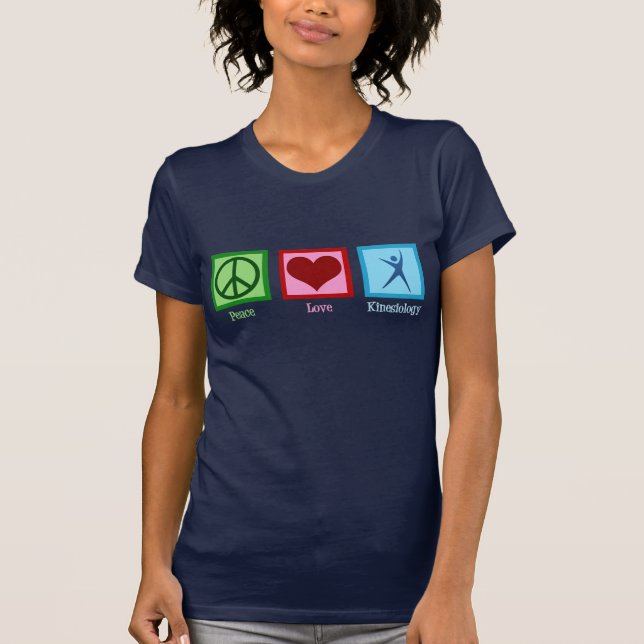 Peace Love Kinesiology T-Shirt (Front)