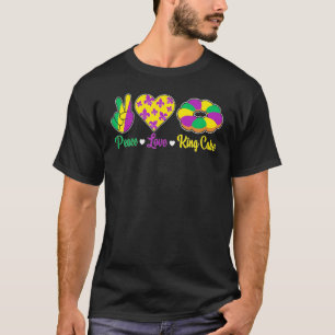 Peace Love King Cake Funny Mardi Gras Festival Par T-Shirt