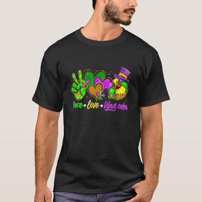 Peace Love King Cake  Mardi Gras Party Carnival T-Shirt (Front)