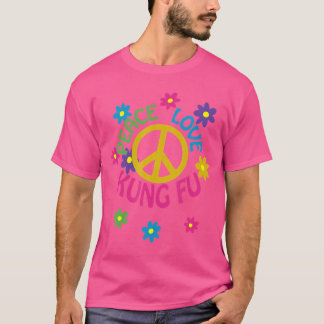 Peace Love Kung Fu T-Shirt