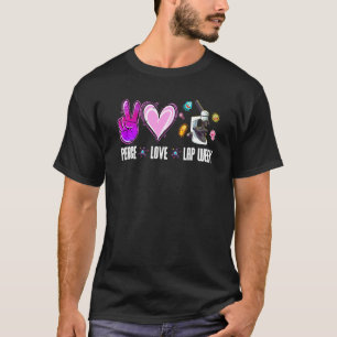 Peace Love Lab Week 2022 Laboratory Tech Technolog T-Shirt