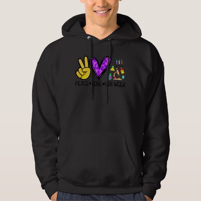 Peace Love Lab Week 2022 Medical Laboratory  Lab T Hoodie (Front)